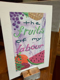 The Fruits Of My Labour